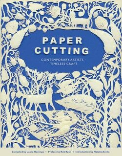 обложка книги Paper Cutting книга Paper Cutting, автор: Laura Heyenga, Rob Ryan, Natalie Avella